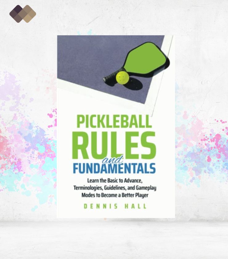 10 Surprising Pickleball Rule Book Guidelines That Will Take Your Game