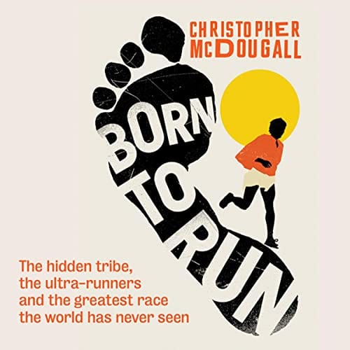 Born to Run by Christopher McDougall