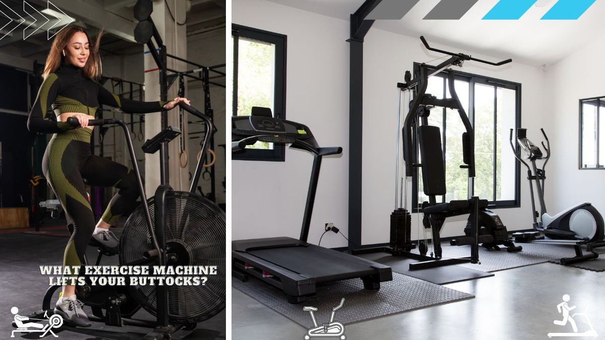 What Exercise Machine Lifts Your Buttocks?
