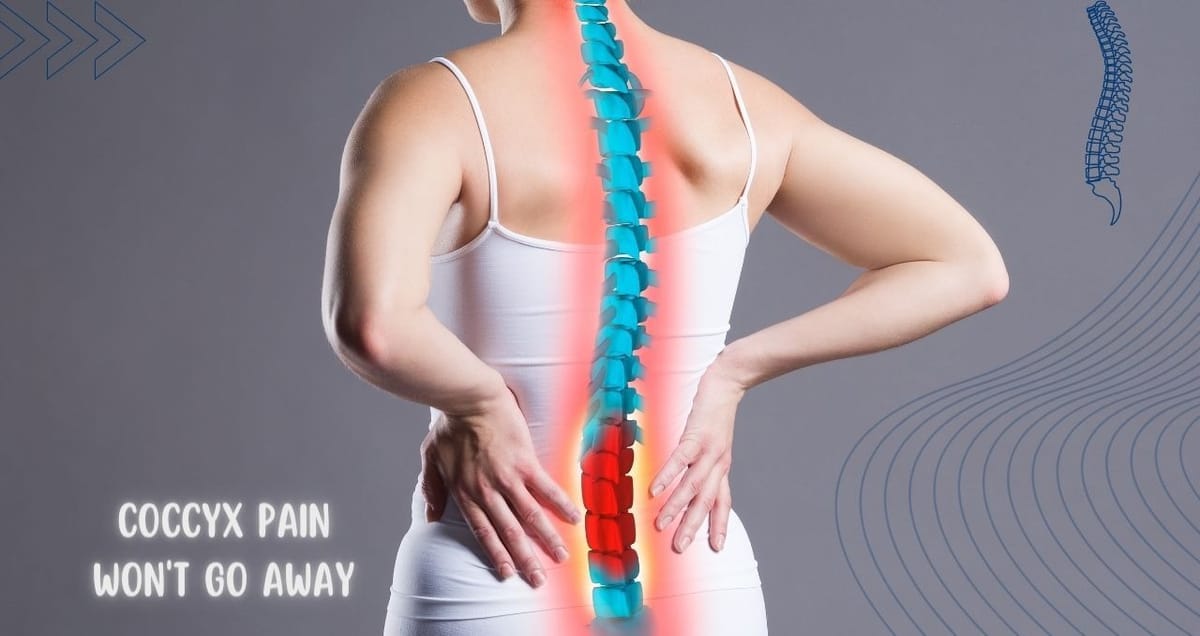 Why My Coccyx Pain Won't Go Away?